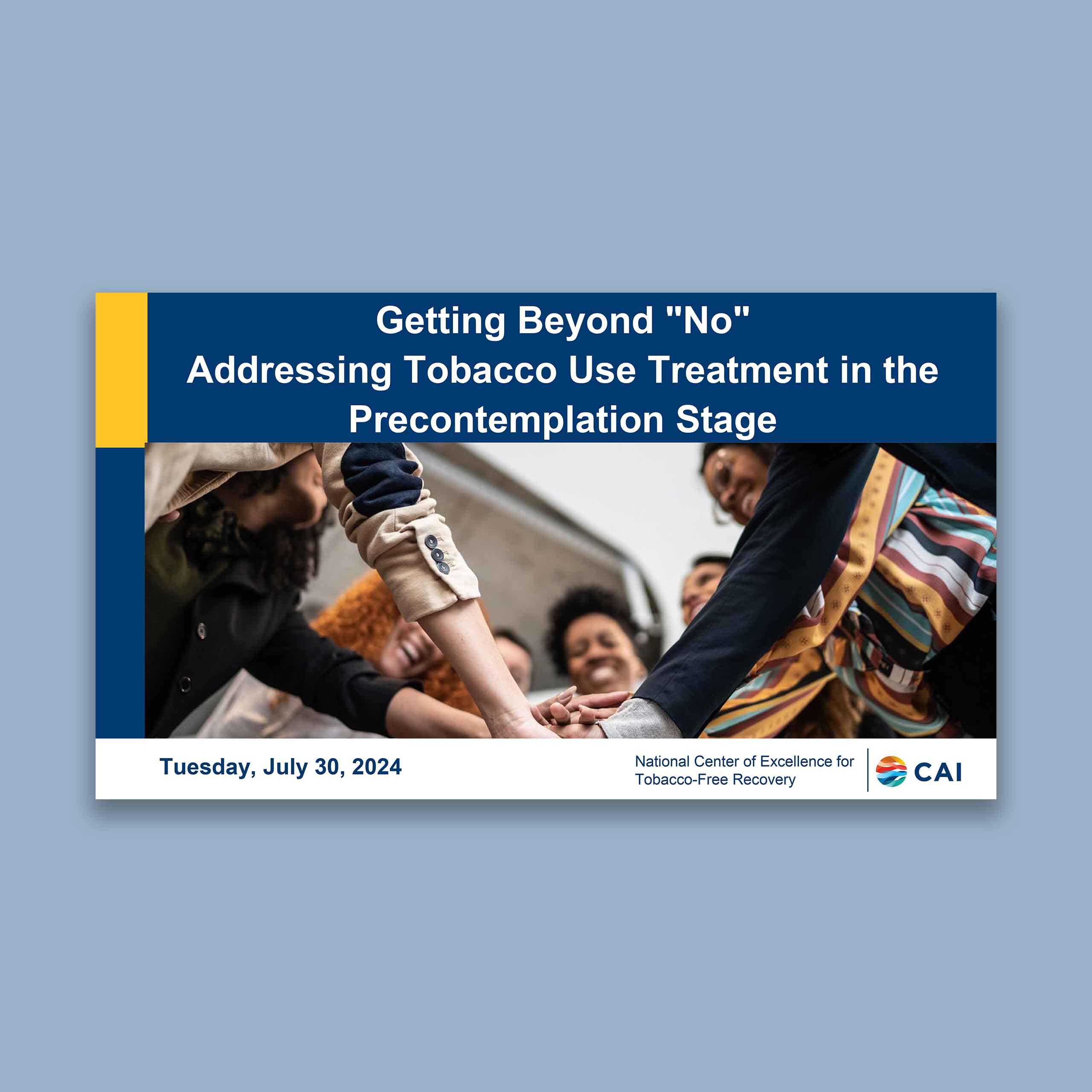 Webinar: Getting Beyond No--Addressing Tobacco Use Treatment in the Pre-Contemplation Stage